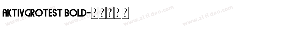 aktivgrotest bold字体转换